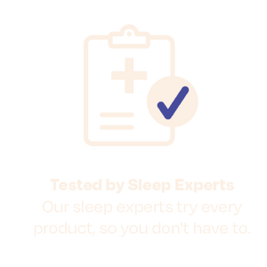 Tested by Sleep Experts Our sleep experts try every product, so you don't have to.